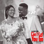 Sarkodie ft King Promise - Cant Let You Go