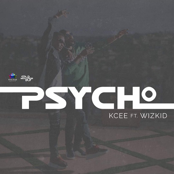 Kcee Ft. Wizkid - Psycho