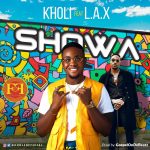 Kholi Ft. L.A.X - Showa