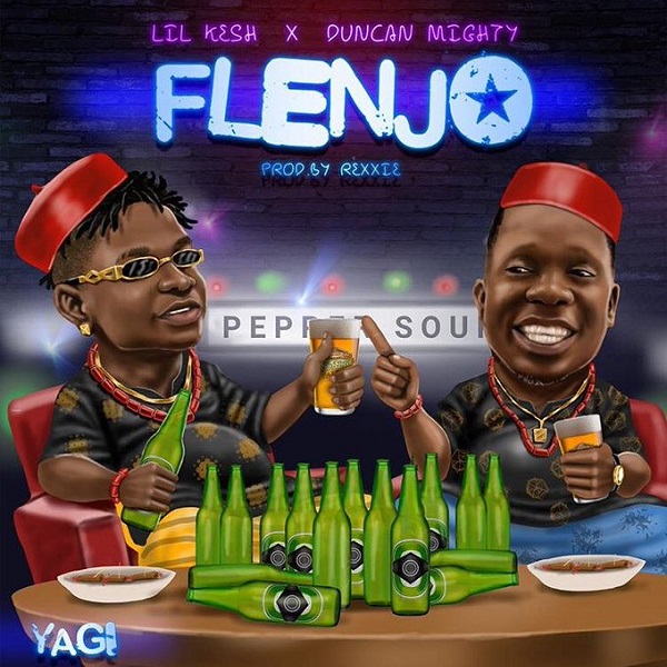 Lil Kesh ft. Duncan Mighty - Flenjo