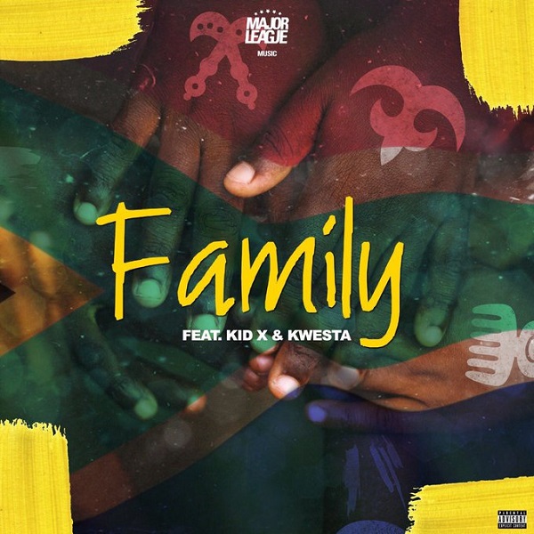 Major League ft Kwesta & Kid X - Family