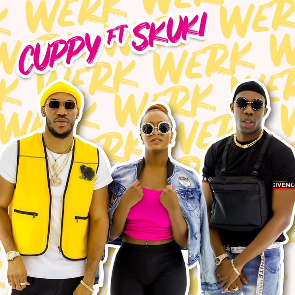 Cuppy Ft. Skuki - Werk