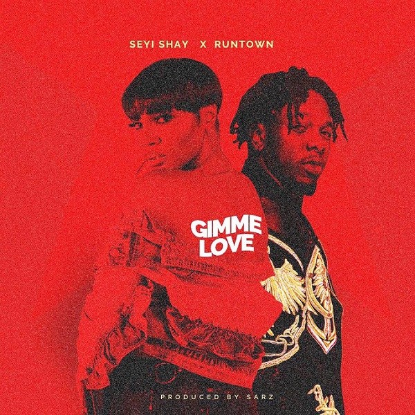 Seyi Shay Ft. Runtown - Gimme Love