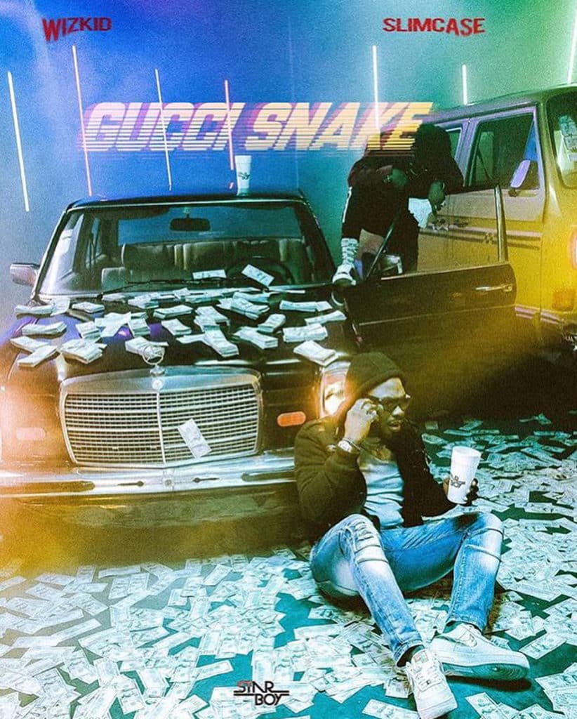 Wizkid Ft. Slimcase - Gucci Snake