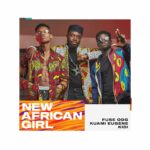 Fuse ODG Ft. Kuami Eugene & KiDi - New African Girl