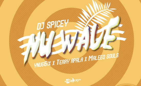 DJ Spicey  ft. Yung6ix x Terry Apala x Maleek Souls – Nu Wave