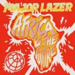Major Lazer – Tied Up Ft. Mr Eazi x RAYE & Jake Gosling