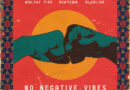 Walshy Fire Ft. Runtown & Alkaline - No Negative Vibes