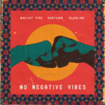 Walshy Fire Ft. Runtown & Alkaline - No Negative Vibes