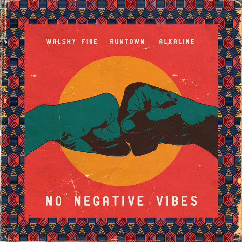 Walshy Fire Ft. Runtown & Alkaline – No Negative Vibes
