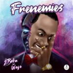 2Baba Ft. Waje - Frenemies