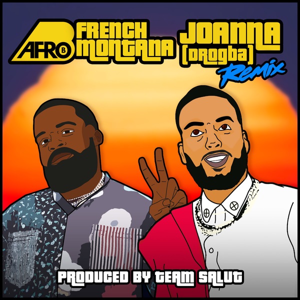 Afro B Ft. French Montana – Joanna (Drogba) (Remix)