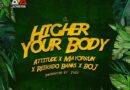 Attitude Ft. Mayorkun, Reekado Banks & BOJ - Higher Your Body