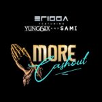 Erigga Ft. Yung6ix & Sami - More Cash Out