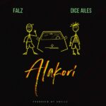 Falz Ft. Dice Ailes - Alakori
