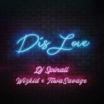 DJ Spinall Ft. Wizkid & Tiwa Savage - Dis Love