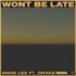 Swae Lee Ft. Drake - Won't Be Late (Prod. By Tekno)