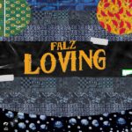 Falz - Loving