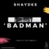 Shaydee - Badman