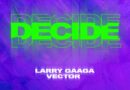 Larry Gaaga Ft. Vector - Decide