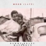 Dammy Krane Ft. Mayorkun - Mood (Laye)