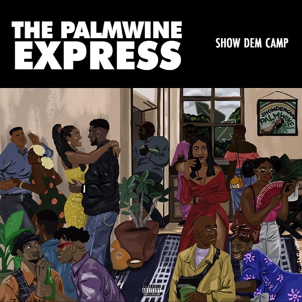 Show Dem Camp – The Palmwine Express