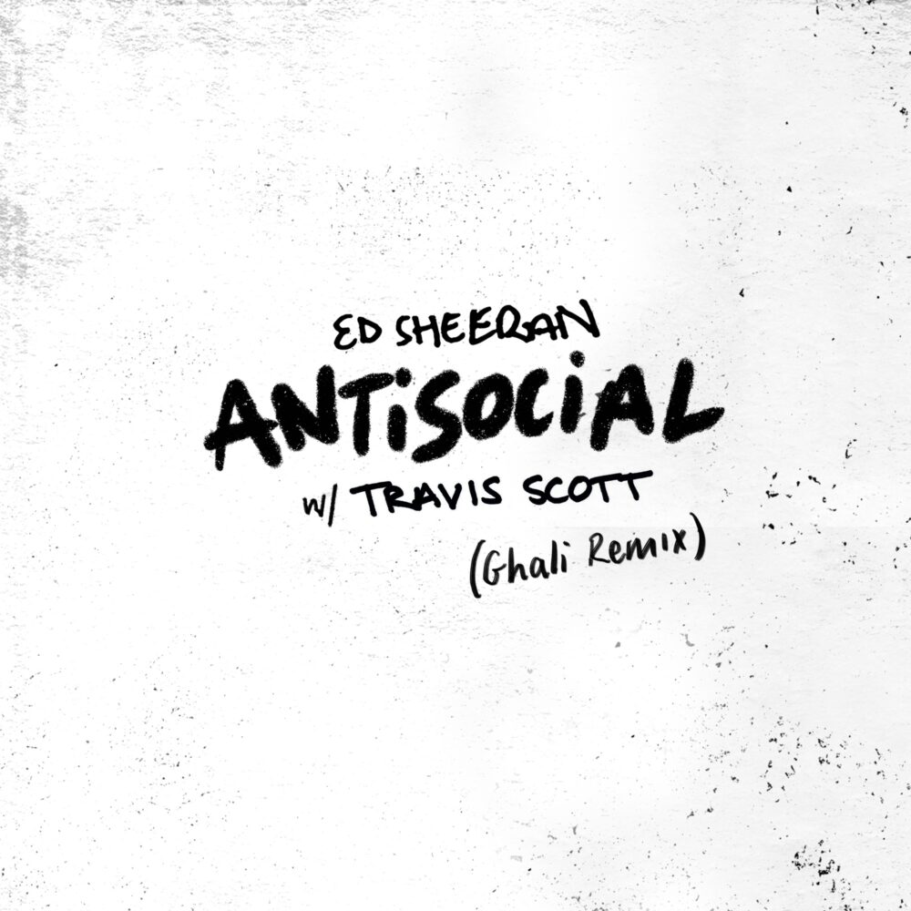 Ed Sheeran & Travis Scott – Antisocial (Ghali Remix)