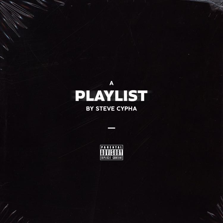 Steve Cypha - A Playlist By Steve Cypha