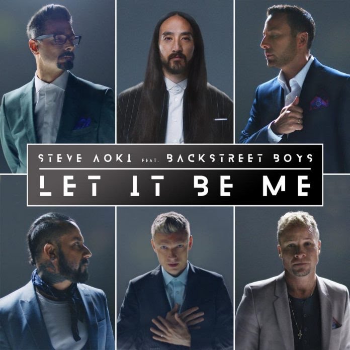 Steve Aoki Ft. Backstreet Boys – Let It Be Me
