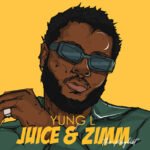Yung L – Juice & Zimm (EP)