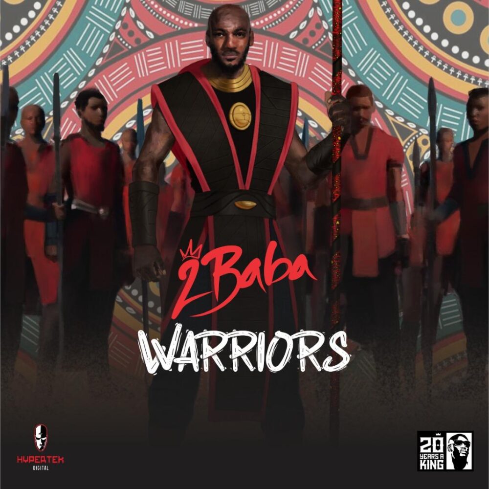 2Baba Set To Release New Album titled “Warriors”
