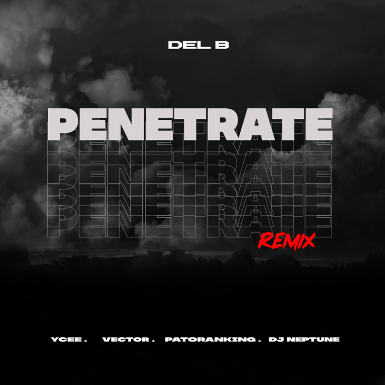 Del B – Penetrate Remix Ft. Patoranking, Ycee, Vector & DJ Neptune