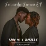 KING VI & JIBRILLE - FEELINGS AND FANTASIES (EP)