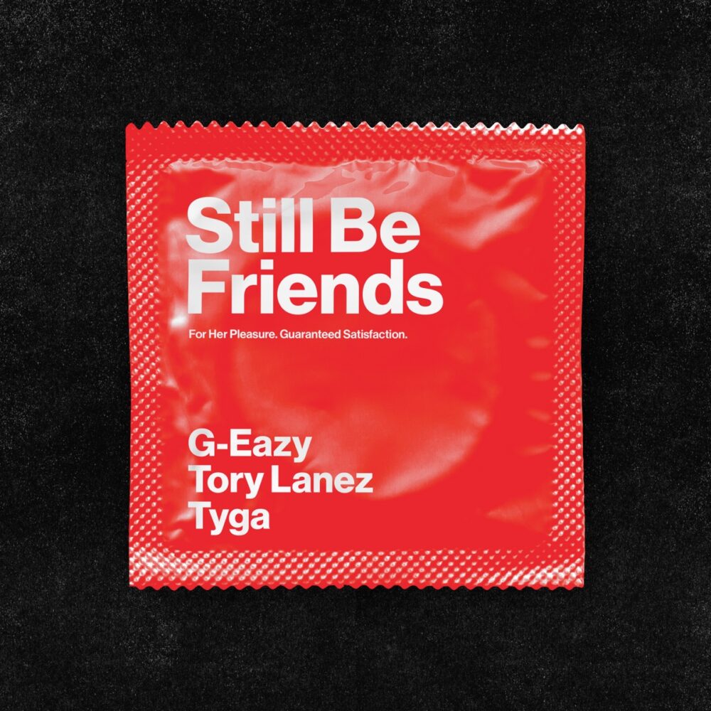 G-Eazy – Still Be Friends Ft. Tory Lanez & Tyga