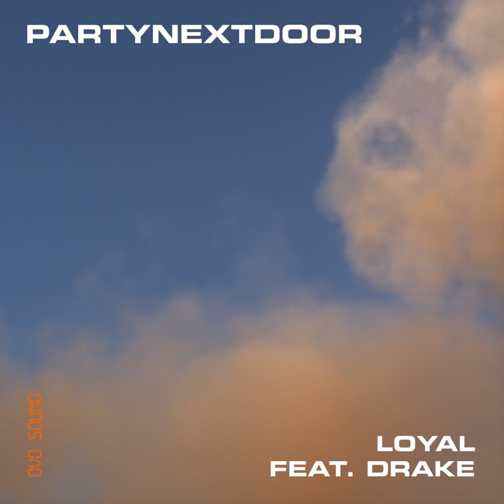 PARTYNEXTDOOR – Loyal (Remix) Ft. Drake & Bad Bunny
