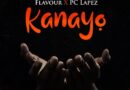 Flavour x PC Lapez - Kanayo