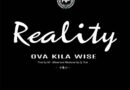Ova Kila Wise - Reality