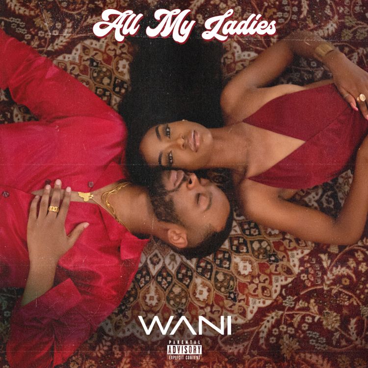 WANI – All My Ladies