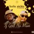 Lucky Richie Ft. Scooby Nero – If Man Na God