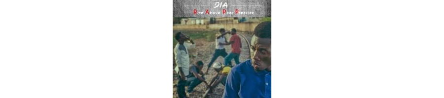 D.I.A - Rise Above Peer Pressure