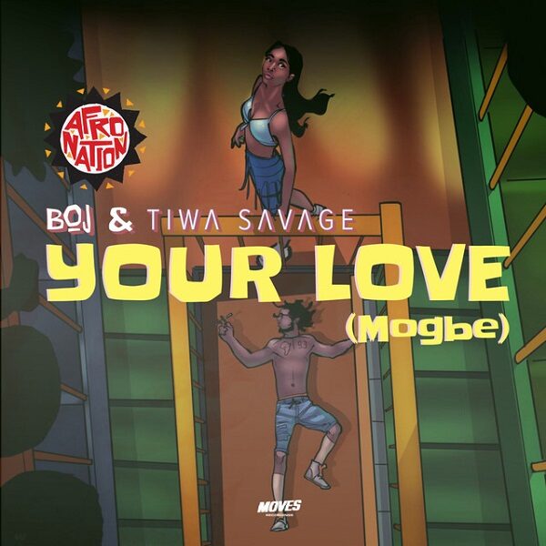 BOJ Ft. Tiwa Savage - Your Love (Mogbe)