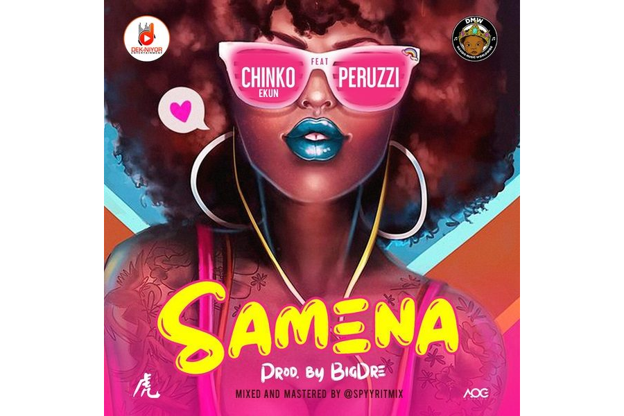 Chinko Ekun Ft. Peruzzi - Samena