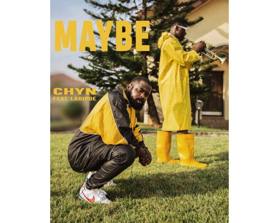 Chyn Ft. Ladipoe - Maybe
