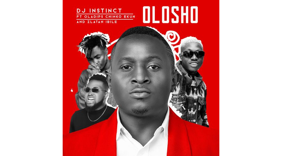 DJ Instinct Ft. Oladips, Chinko Ekun & Zlatan - Olosho