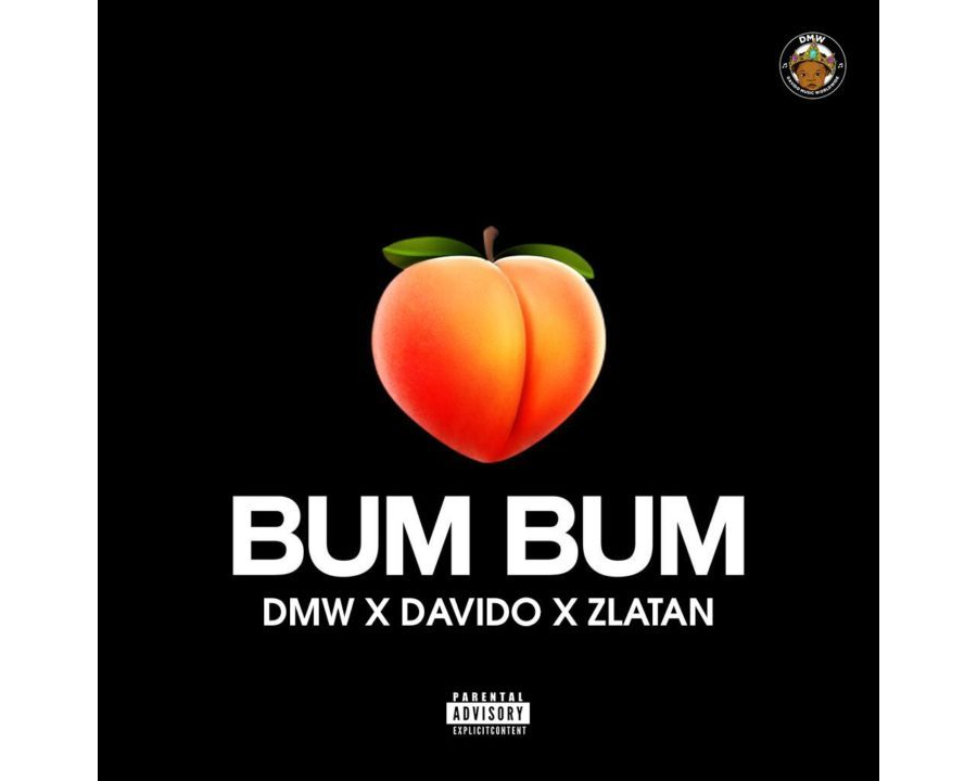 DMW Ft. Davido & Zlatan - Bum Bum