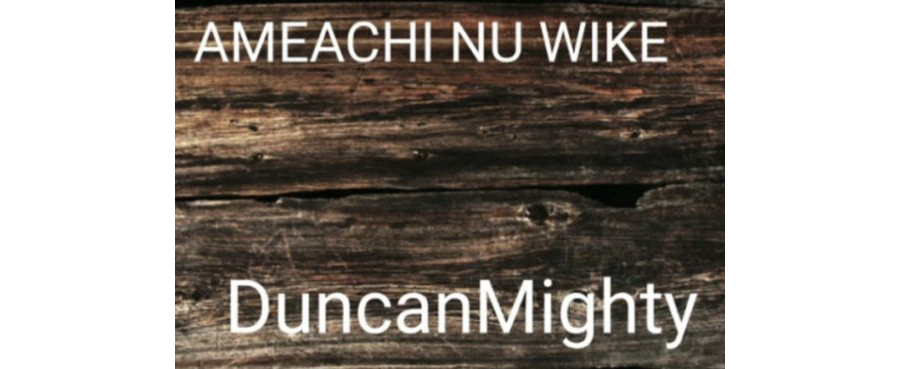 Duncan Mighty - Amaechi Nu Wike