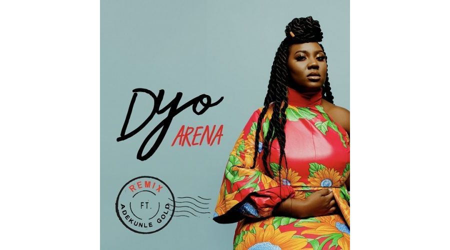 Dyo Ft. Adekunle Gold – Arena (Remix)