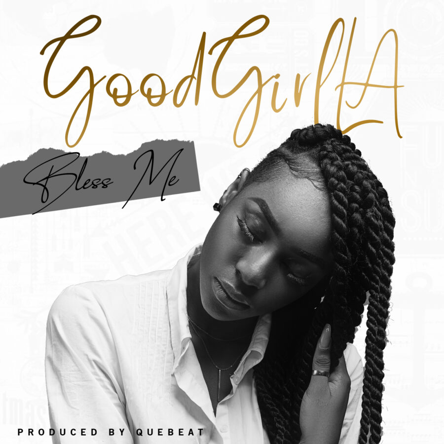 GoodGirl LA - Bless Me