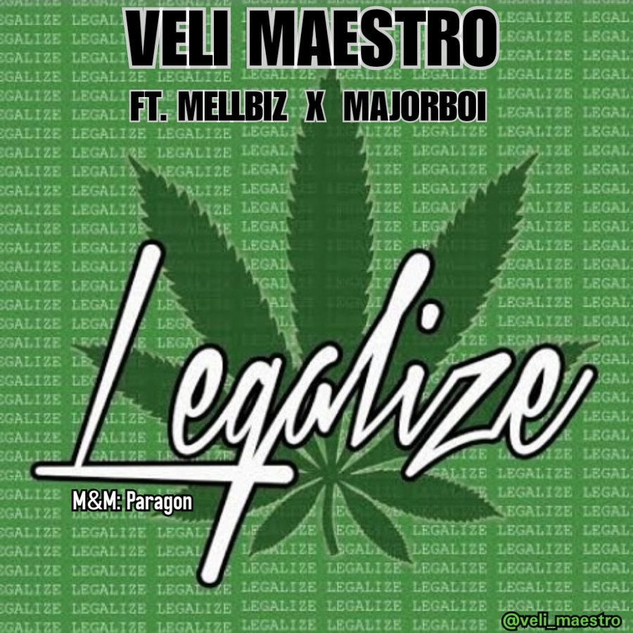 Veli Maestro Ft. Mellbiz & MajorBoi - Legalize