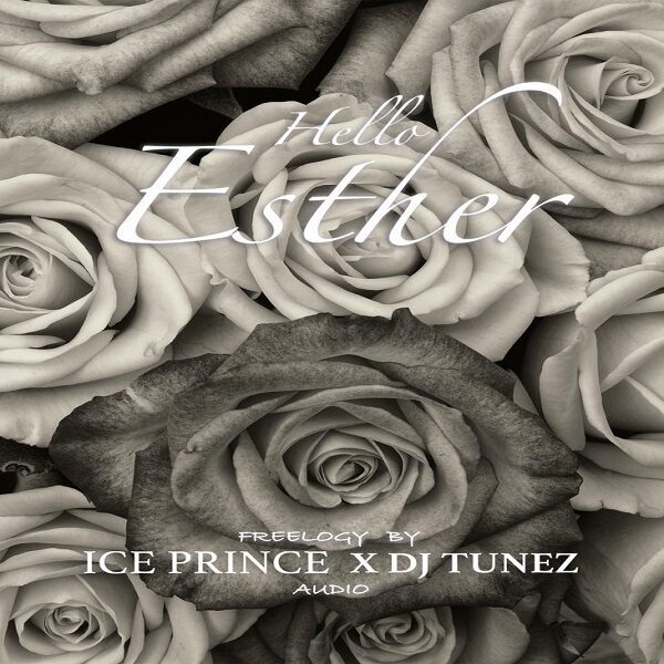 Ice Prince Ft. DJ Tunez - Hello Esther
